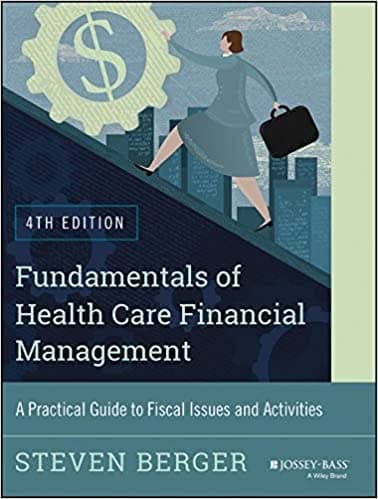Fundamentals of Health Care Financial Management: A Practical Guide to Fiscal Issues and Activities (4th Edition) – PDF ebook