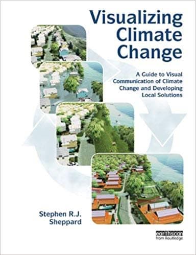 Visualizing Climate Change: A Guide to Visual Communication of Climate Change and Developing Local Solutions – PDF ebook