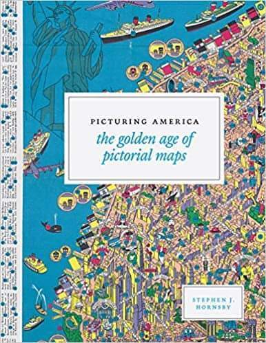 Picturing America: The Golden Age of Pictorial Maps – PDF ebook