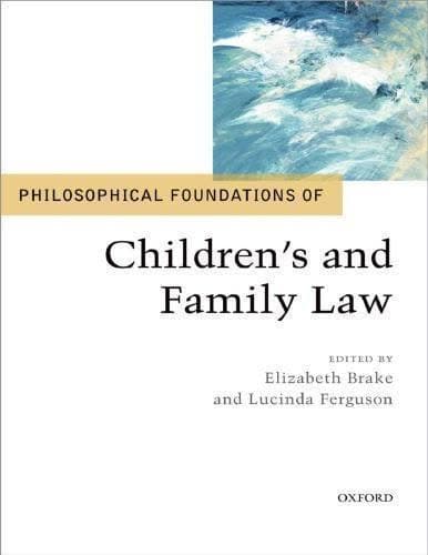 Philosophical Foundations Of Childrens And Family Law – PDF ebook