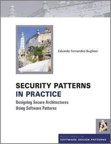 Security Patterns In Practice Designing Secure Architectures Using Software Patterns – PDF ebook