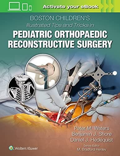 Boston Children’s Illustrated Tips and Tricks in Pediatric Orthopaedic Reconstructive Surgery – PDF ebook