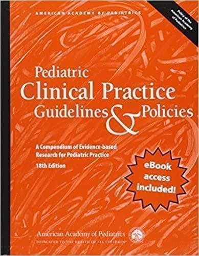 Pediatric Clinical Practice Guidelines Policies A Compendium Of Evidence Based Research For Pediatric Practices Eighteenth 18Th Edition – PDF ebook