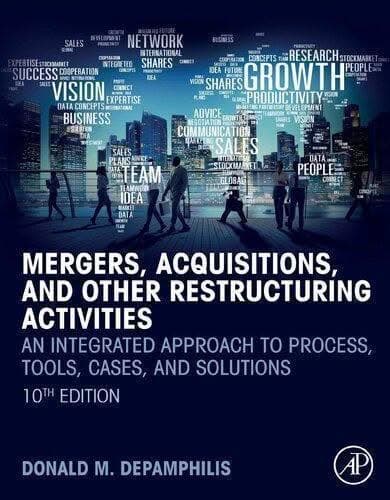 Mergers Acquisitions And Other Restructuring Activities An Integrated Approach To Process Tools Cases And Solutions 10Th Edition – PDF ebook
