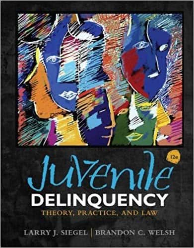 Juvenile Delinquency: Theory, Practice, and Law 12th Edition by Siegel and Welsh – PDF ebook