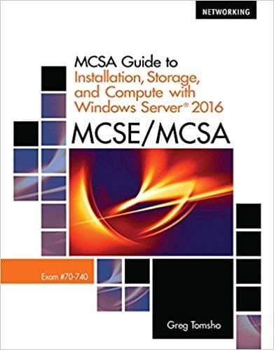 MCSA Guide to Installation, Storage, and Compute with Microsoft Windows Server2016, Exam 70-740 – PDF ebook