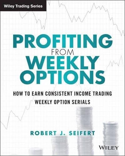 Profiting From Weekly Options How To Earn Consistent Income Trading Weekly Option Serials – PDF ebook