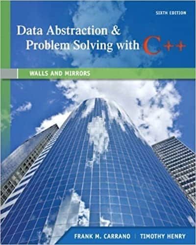 Data Abstraction & Problem Solving with C++: Walls and Mirrors (6th Edition) – PDF ebook