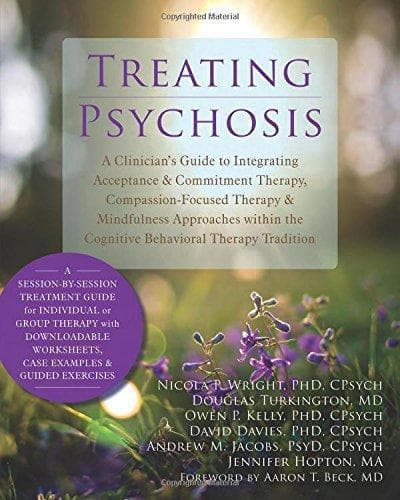 Treating Psychosis A Clinicians Guide To Integrating Acceptance And Commitment Therapy Compassion Focused Therapy And Mindfulness Approaches Within T – PDF ebook