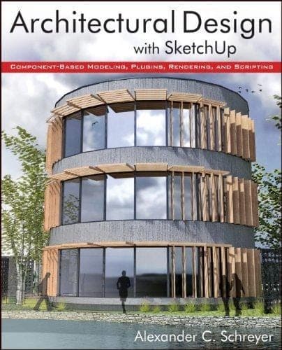 Architectural Design With Sketchup Component Based Modeling Plugins Rendering And Scripting – PDF ebook