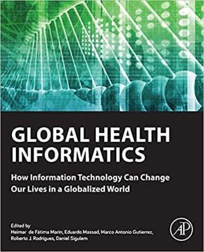 Global Health Informatics: How Information Technology Can Change Our Lives in a Globalized World – PDF ebook