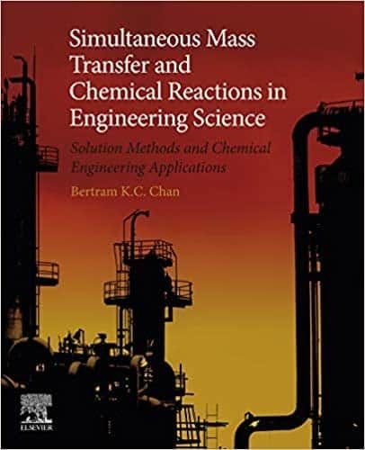 Simultaneous Mass Transfer and Chemical Reactions in Engineering Science: Solution Methods and Chemical Engineering Applications – PDF ebook
