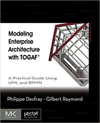 Modeling Enterprise Architecture with TOGAF: A Practical Guide Using UML and BPMN – PDF ebook