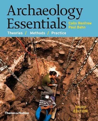 Archaeology Essentials Theories Methods And Practice 3Rd Edition – PDF ebook