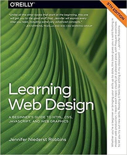 Learning Web Design: A Beginner's Guide to HTML, CSS, JavaScript, and Web Graphics 5th Edition – PDF ebook