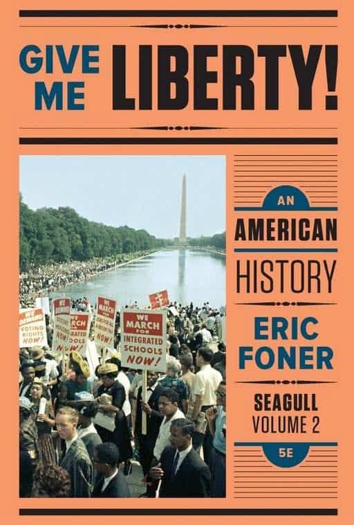 Give Me Liberty! An American History (Seagull 5th Edition) Vol. 2 by Eric Foner – PDF ebook