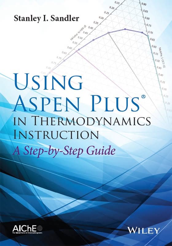 Using Aspen Plus in Thermodynamics Instruction: A Step-by-Step Guide - eBook