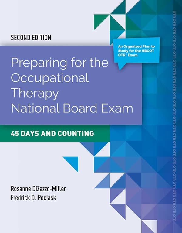 Preparing for the Occupational Therapy National Board Exam: 45 Days and Counting (2nd Edition) - eBook