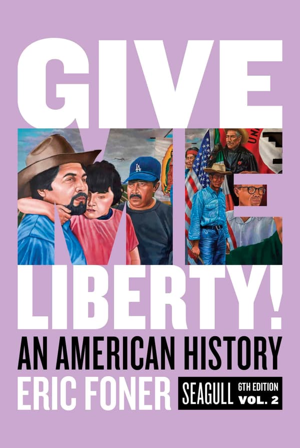 Give Me Liberty!: An American History-Volume 2 (Seagull 6th Edition) - eBook