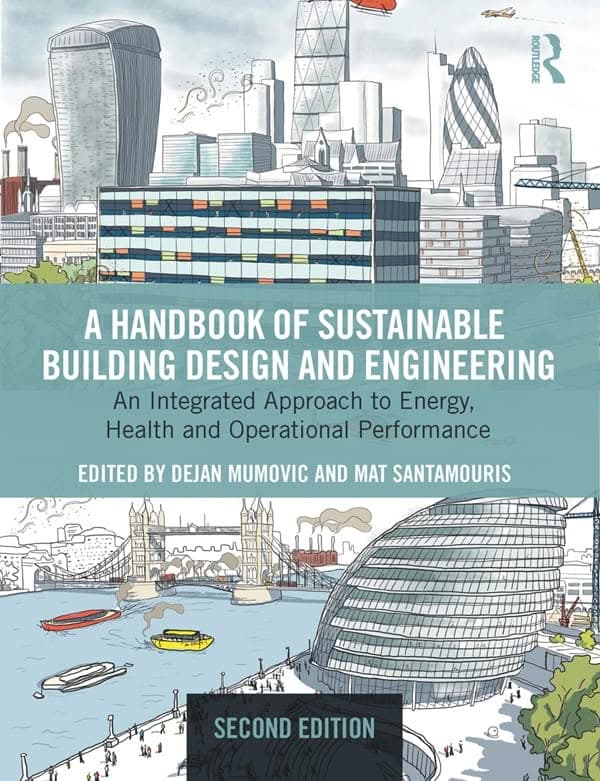 A Handbook of Sustainable Building Design and Engineering: An Integrated Approach to Energy, Health and Operational Performance (2nd Edition) - eBook