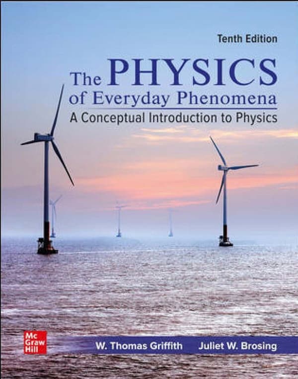 The Physics of Everyday Phenomena A Conceptual Introduction to Physics 10e 10th Edition – PDF ebook