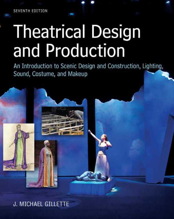 Theatrical Design and Production An Introduction to Scene Design and Construction 7e 7th Edition – PDF ebook