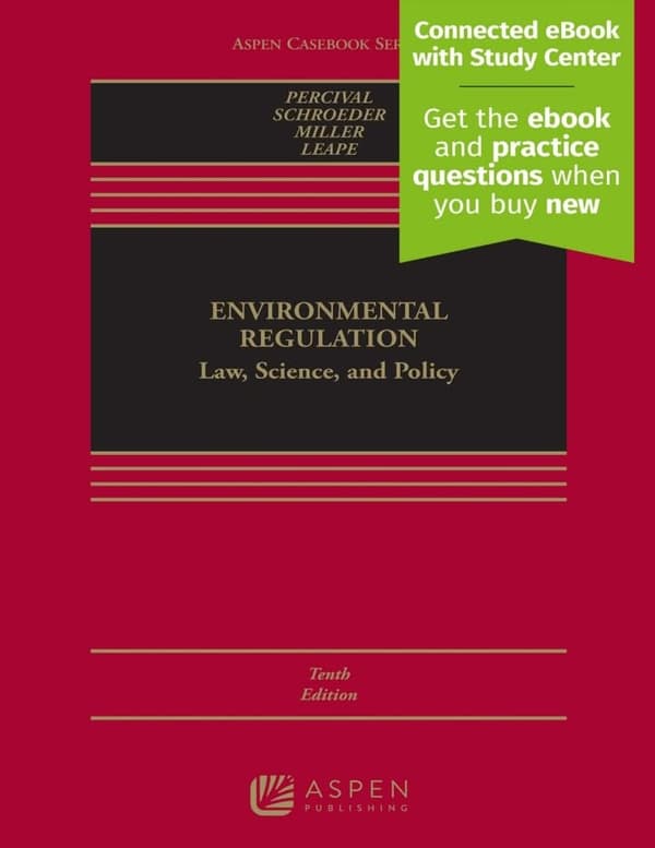 Environmental Regulation Law, Science, and Policy 10th edition