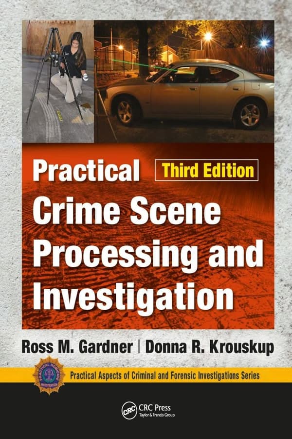Practical Crime Scene Processing and Investigation, 3rd Edition
