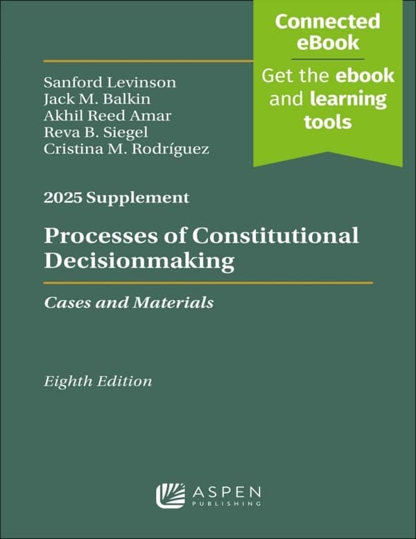 Processes of Constitutional Decisionmaking Cases and Materials, 2025 Supplement