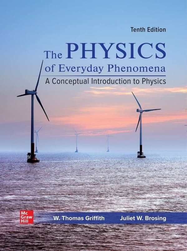 The physics of everyday phenomena : a conceptual introduction to physics