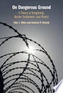 On Dangerous Ground: A Theory of Bargaining, Border Settlement, and Rivalry – PDF ebook