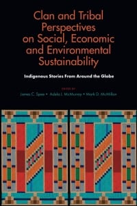 Clan and Tribal Perspectives on Social, Economic and Environmental Sustainability: Indigenous Stories From Around the Globe – PDF ebook