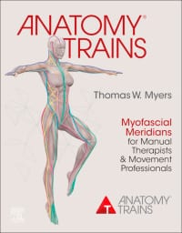 Anatomy Trains E-Book: Myofascial Meridians for Manual Therapists and Movement Professionals 4th Edition – PDF ebook