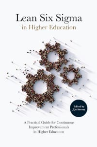 Lean Six Sigma in Higher Education: A Practical Guide for Continuous Improvement Professionals in Higher Education 1st Edition – PDF ebook