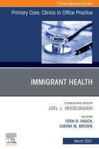 Immigrant Health, An Issue of Primary Care: Clinics in Office Practice – PDF ebook