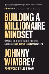 Building a Millionaire Mindset: How to Use the Pillars of Entrepreneurship to Gain, Maintain, and Sustain Long-Lasting Wealth 1st Edition – PDF ebook