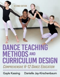 Dance Teaching Methods and Curriculum Design: Comprehensive K-12 Dance Education 2nd Edition – PDF ebook