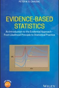 Evidence-Based Statistics: An Introduction to the Evidential Approach – from Likelihood Principle to Statistical Practice 
1st Edition – PDF ebook