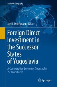 Foreign Direct Investment in the Successor States of Yugoslavia: A Comparative Economic Geography 25 Years Later 1st Edition – PDF ebook