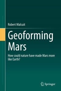 Geoforming Mars: How could nature have made Mars more like Earth? – PDF ebook
