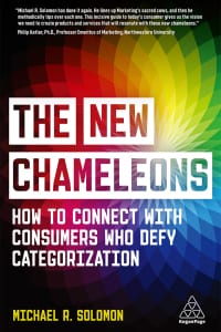 The New Chameleons: How to Connect with Consumers Who Defy Categorization 1st Edition – PDF ebook