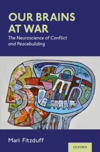 Our Brains at War: The Neuroscience of Conflict and Peacebuilding – PDF ebook