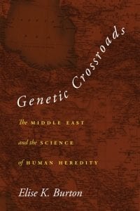Genetic Crossroads: The Middle East and the Science of Human Heredity 1st Edition – PDF ebook