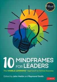 10 Mindframes for Leaders: The VISIBLE LEARNING(R) Approach to School Success 1st Edition – PDF ebook