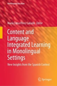 Content and Language Integrated Learning in Monolingual Settings: New Insights from the Spanish Context – PDF ebook
