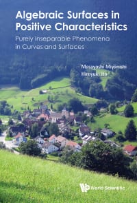 Algebraic Surfaces In Positive Characteristics: Purely Inseparable Phenomena In Curves And Surfaces – PDF ebook