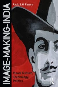Image-Making-India: Visual Culture, Technology, Politics 
1st Edition – PDF ebook