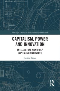 Capitalism, Power and Innovation: Intellectual Monopoly Capitalism Uncovered 1st Edition – PDF ebook