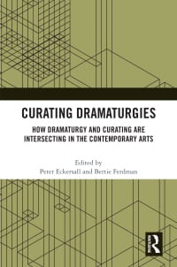 Curating Dramaturgies: How Dramaturgy and Curating are Intersecting in the Contemporary Arts 
1st Edition – PDF ebook