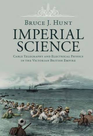 Imperial Science: Cable Telegraphy and Electrical Physics in the Victorian British Empire – PDF ebook